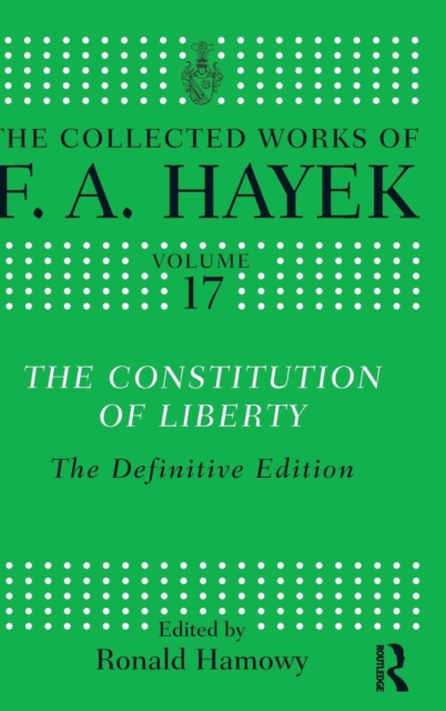 The Constitution of Liberty : The Definitive Edition, Hardback Book