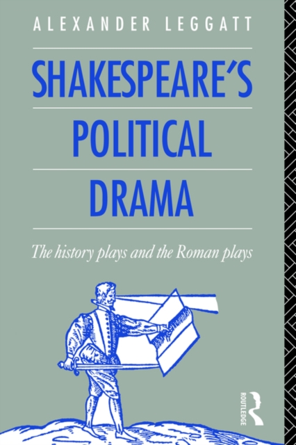 Shakespeare's Political Drama : The History Plays and the Roman Plays, Paperback / softback Book