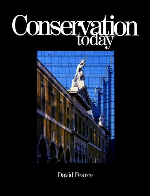 Conservation Today : Conservation in Britain since 1975, Paperback / softback Book