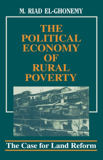 The Political Economy of Rural Poverty : The Case for Land Reform, Hardback Book