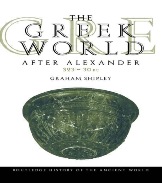 The Greek World After Alexander 323–30 BC, Hardback Book