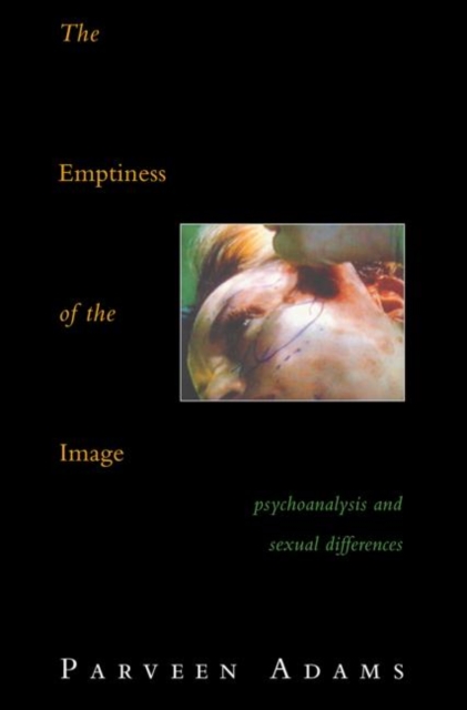 The Emptiness of the Image : Psychoanalysis and Sexual Differences, Paperback / softback Book