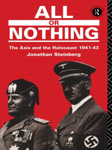 All or Nothing : The Axis and the Holocaust 1941-43, Hardback Book