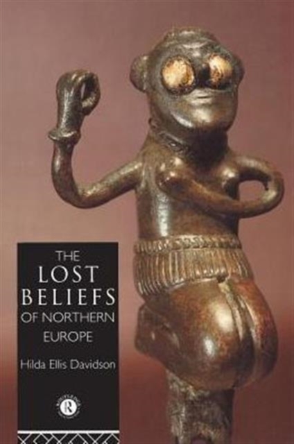 The Lost Beliefs of Northern Europe, Paperback / softback Book