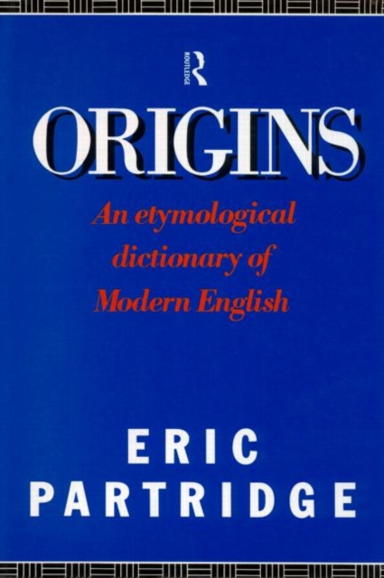 Origins : A Short Etymological Dictionary of Modern English, Hardback Book