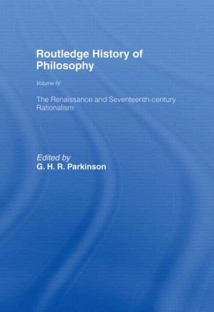 Routledge History of Philosophy Volume IV : The Renaissance and Seventeenth Century Rationalism, Hardback Book