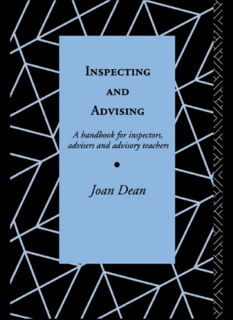 Inspecting and Advising : A Handbook for Inspectors, Advisers and Teachers, Paperback / softback Book