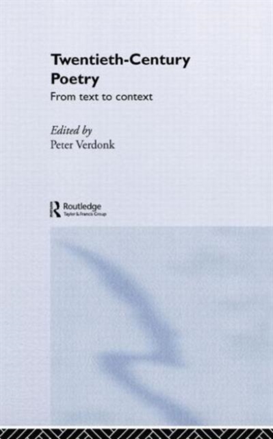 Twentieth-Century Poetry : From Text to Context, Hardback Book