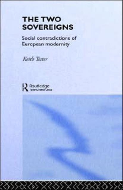 The Two Sovereigns : Social Contradictions of European Modernity, Hardback Book