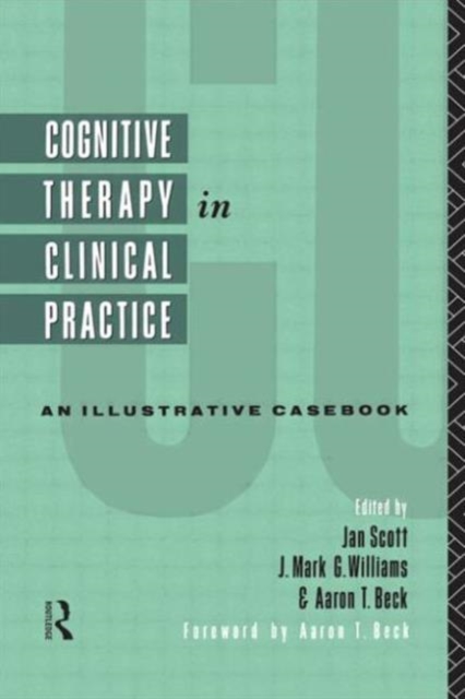 Cognitive Therapy in Clinical Practice : An Illustrative Casebook, Paperback / softback Book