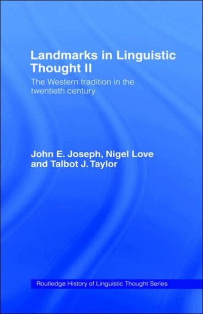 Landmarks in Linguistic Thought Volume II : The Western Tradition in the Twentieth Century, Hardback Book