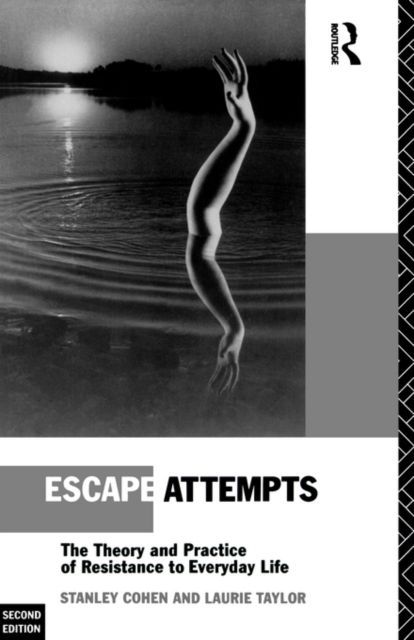 Escape Attempts : The Theory and Practice of Resistance in Everyday Life, Paperback / softback Book