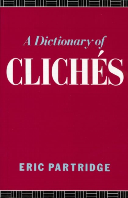 A Dictionary of Cliches, Paperback / softback Book