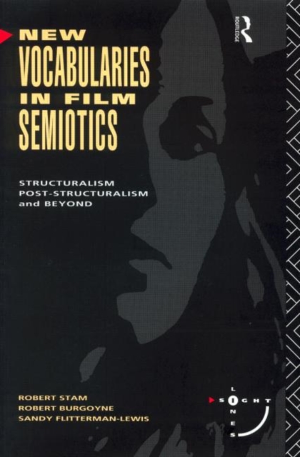 New Vocabularies in Film Semiotics : Structuralism, post-structuralism and beyond, Paperback / softback Book