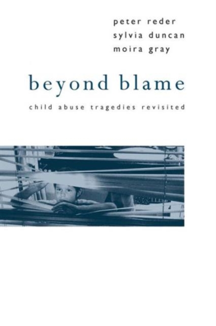 Beyond Blame : Child Abuse Tragedies Revisited, Paperback / softback Book