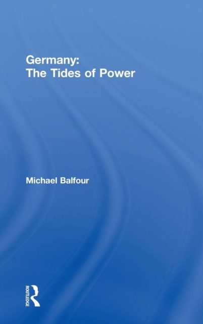 Germany - The Tides of Power, Hardback Book
