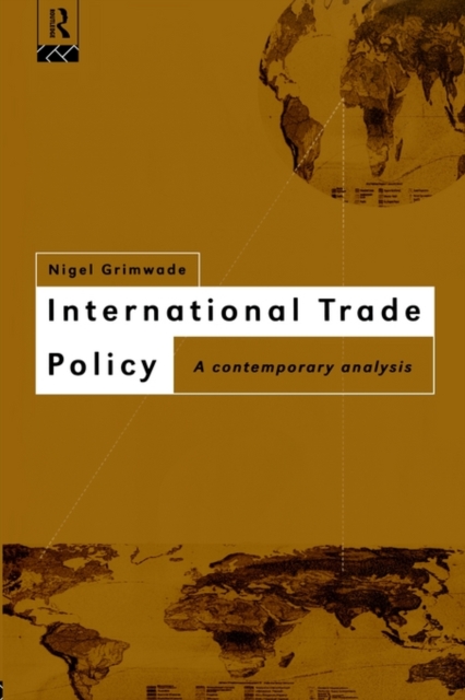 International Trade Policy : A Contemporary Analysis, Paperback / softback Book