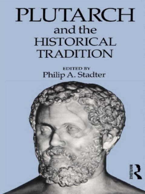 Plutarch and the Historical Tradition, Hardback Book