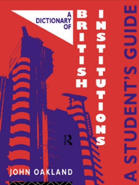 A Dictionary of British Institutions : A Students' Guide, Paperback / softback Book