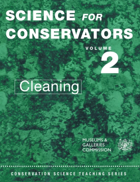 The Science For Conservators Series : Volume 2: Cleaning, Paperback / softback Book