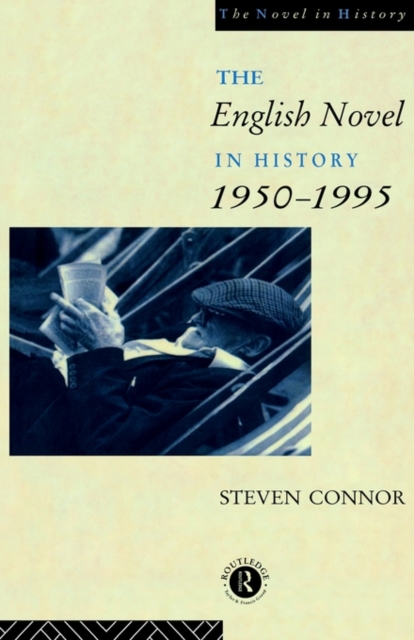 The English Novel in History, 1950 to the Present, Paperback / softback Book