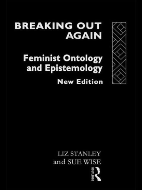 Breaking Out Again : Feminist Ontology and Epistemology, Hardback Book