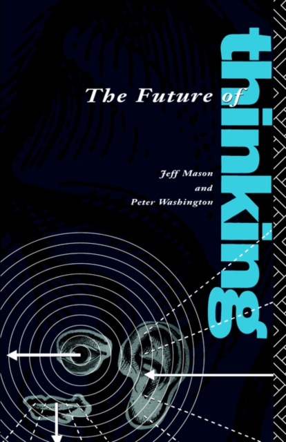 The Future of Thinking : Rhetoric and Liberal Arts Teaching, Paperback / softback Book