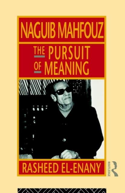 Naguib Mahfouz : The Pursuit of Meaning, Paperback / softback Book
