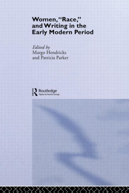 Women, 'Race' and Writing in the Early Modern Period, Paperback / softback Book