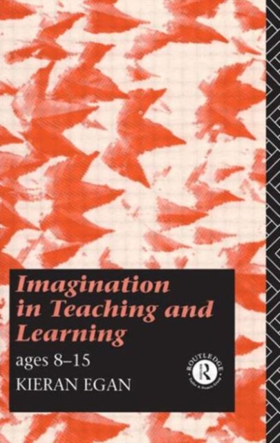 Imagination in Teaching and Learning : Ages 8 to 15, Paperback / softback Book
