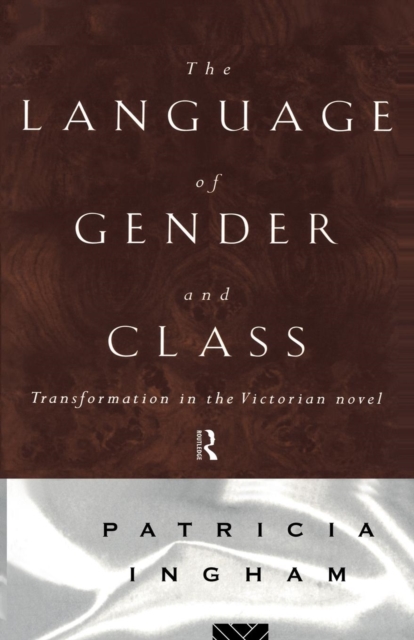 Language of Gender and Class : Transformation in the Victorian Novel, Paperback / softback Book