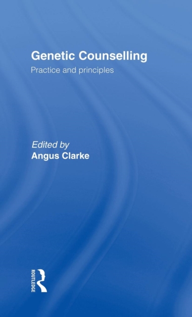 Genetic Counselling : Practice and Principles, Hardback Book