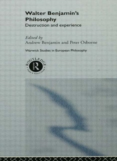 Walter Benjamin's Philosophy : Destruction and Experience, Hardback Book