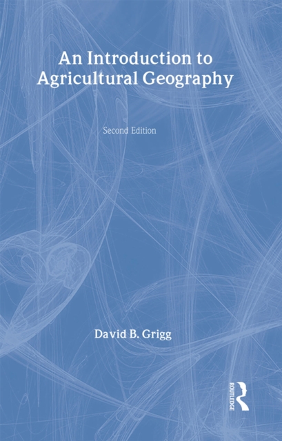 An Introduction to Agricultural Geography, Hardback Book