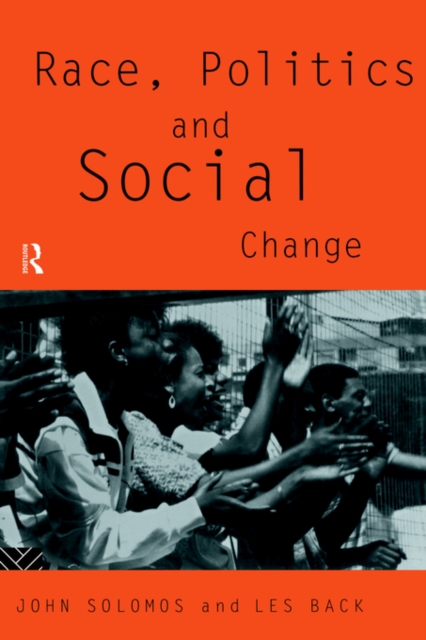 Race, Politics and Social Change, Paperback / softback Book