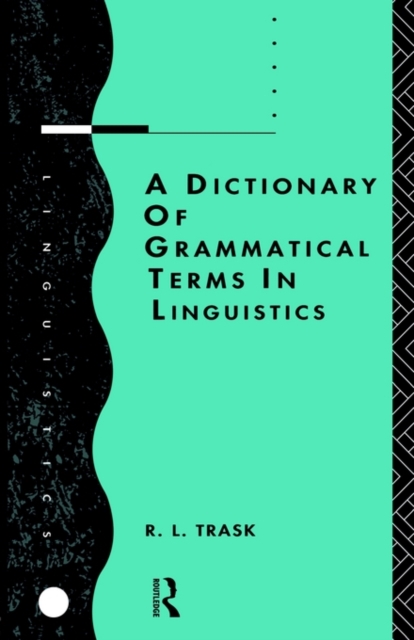 A Dictionary of Grammatical Terms in Linguistics, Paperback / softback Book
