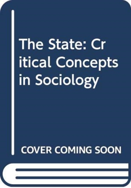 The State : Critical Concepts in Sociology, Mixed media product Book