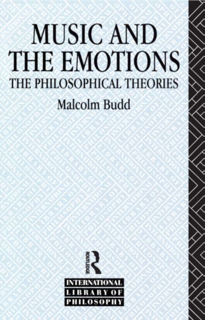 Music and the Emotions : The Philosophical Theories, Paperback / softback Book