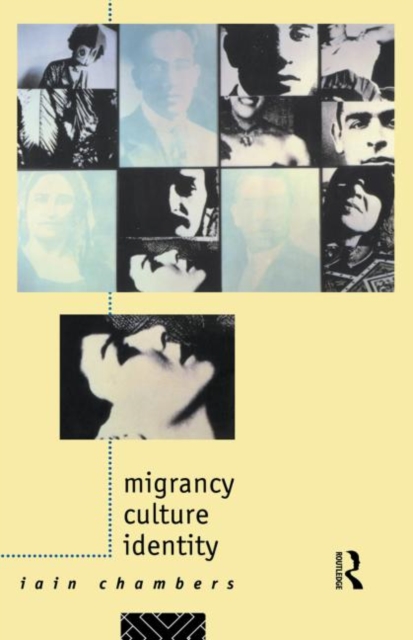 Migrancy, Culture, Identity, Paperback / softback Book