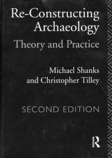 Re-constructing Archaeology : Theory and Practice, Paperback / softback Book