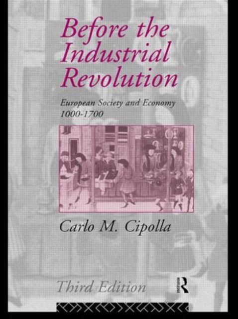 Before the Industrial Revolution : European Society and Economy 1000-1700, Paperback / softback Book