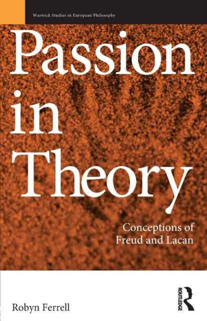 Passion in Theory : Conceptions of Freud and Lacan, Paperback / softback Book