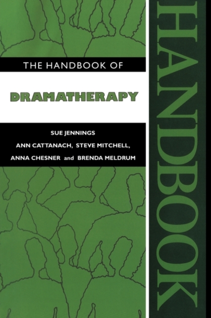 The Handbook of Dramatherapy, Paperback / softback Book