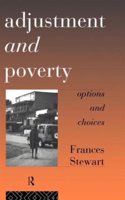Adjustment and Poverty : Options and Choices, Hardback Book
