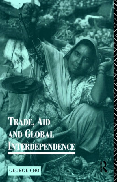 Trade, Aid and Global Interdependence, Paperback / softback Book