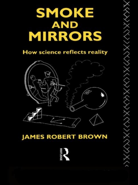 Smoke and Mirrors : How Science Reflects Reality, Hardback Book