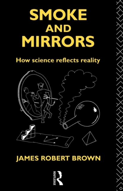 Smoke and Mirrors : How Science Reflects Reality, Paperback / softback Book