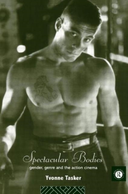 Spectacular Bodies : Gender, Genre and the Action Cinema, Paperback / softback Book