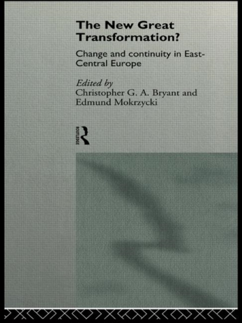 The New Great Transformation? : Change and Continuity in East-Central Europe, Hardback Book