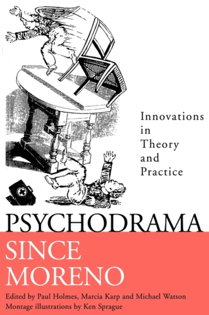 Psychodrama Since Moreno : Innovations in Theory and Practice, Paperback / softback Book